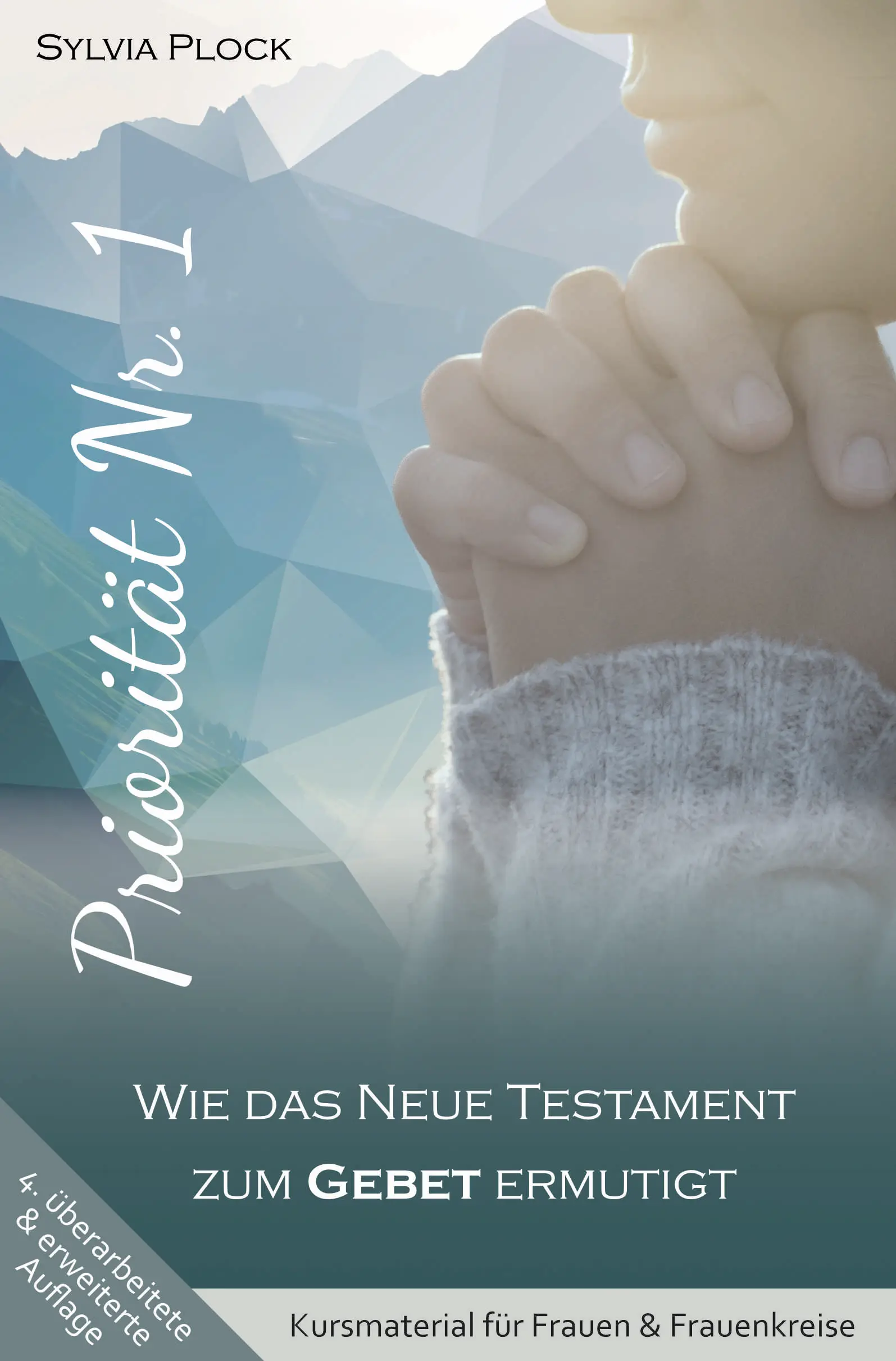 Priorität Nr. 1<br />
Wie das Neue Testament zum Gebet ermutigt
